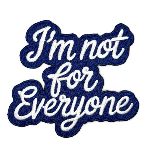 Patch "I'm Not For Everyone" 3.5" Iron On