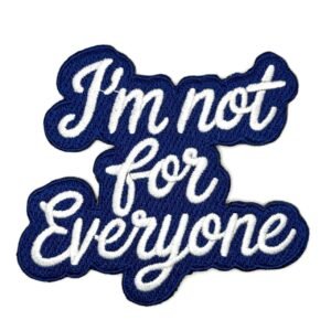 Patch "I'm Not For Everyone" 3.5" Iron On
